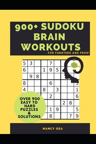 900+ Sudoku Puzzles Brain Workouts:: For Funsters And Pros