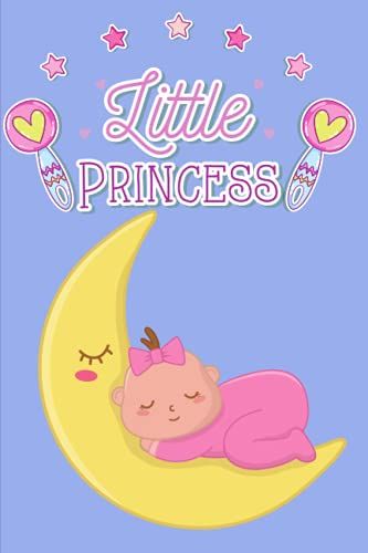 Little Princess: Bayb Girl Daily. Add Photo Of Your Baby. Make A Note Of Your Progress Every Day. Write Your First Smile. Baby Girl Activity Book
