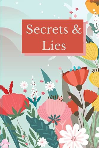 Secrets & Lies: A Journal For Your Worst Thoughts