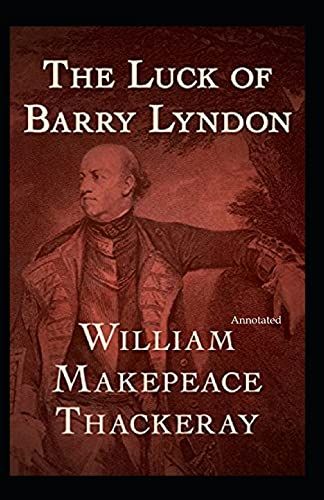 The Luck Of Barry Lyndon (Annotated)