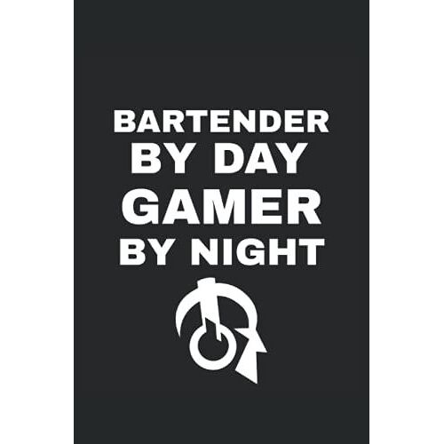 Bartender By Day Gamer By Night Journal: Bartender By Day Gamer By Night Journal
