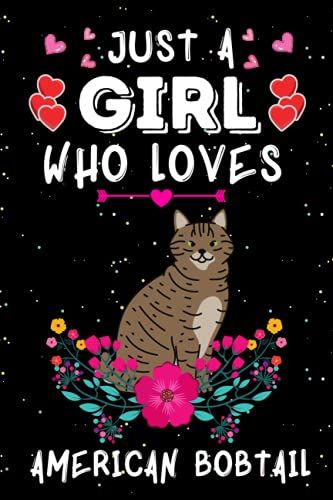 Just A Girl Who Loves American Bobtail: Blank Line Notebook For American Bobtail Lover. Gift It To Your Sister, Daughter, Mother, Mom, And And Grandpa. Gift For All American Bobtail Lovers.
