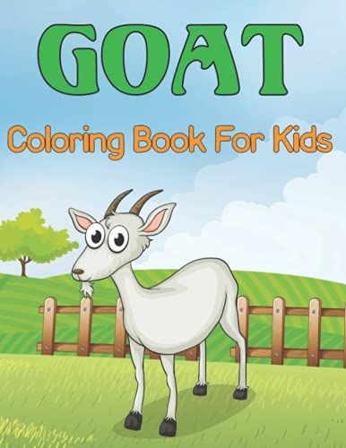 Goat Coloring Book For Kids: A Cute Kids Coloring Books For Goat Owner, Best Gift For Goat Lovers.