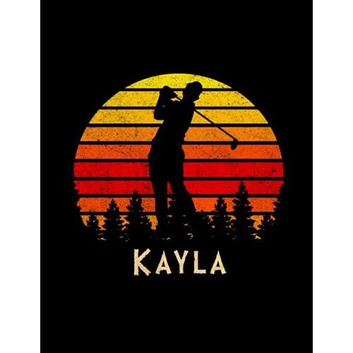 Kayla Name Gift Personalized Golf Lined Notebook, Daily Journal For Sport Lovers: 110 Pages, Budget Tracker, Work List, Diary, 8.5 X 11 Inch, Daily, Monthly, A4, Passion, 21.59 X 27.94 Cm