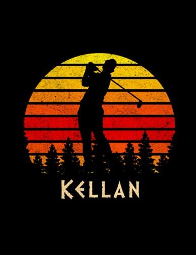 Kellan Name Gift Personalized Golf Lined Notebook, Daily Journal For Sport Lovers: Daily, A4, Work List, Diary, 110 Pages, Monthly, 21.59 X 27.94 Cm, Budget Tracker, Passion, 8.5 X 11 Inch