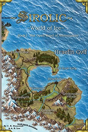 Sirolic World Of Ice: Book 1 The Open Road Of Adventurers