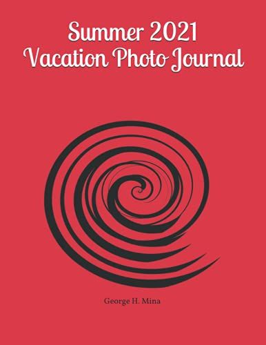 Summer Travel Photo Journal: Summer 2021: Kids Summer Vacation Notebook