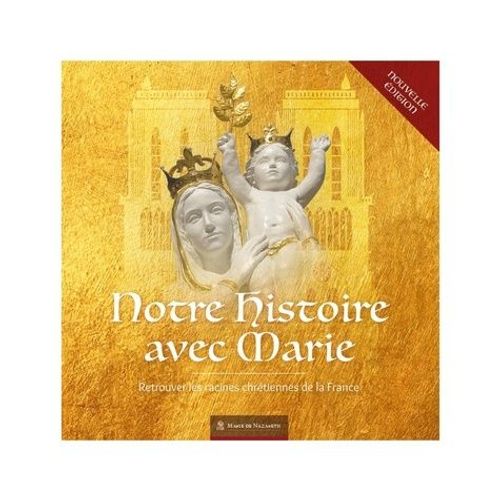 Notre Histoire Avec Marie - Edition Spéciale Notre-Dame De Paris