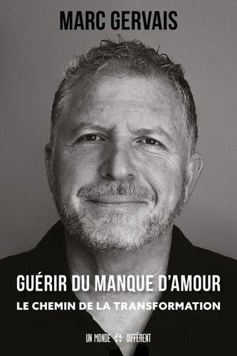 Guérir Du Manque D'amour - Le Chemin De La Transformation