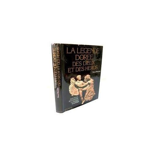 La Légende Dorée Des Dieux Et Des Héros : La Légende Dorée Des Dieux Et Des Héros