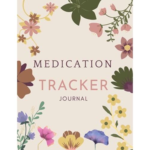 Medication Tracker Journal: Daily Medication Tracker Log Book | Medicine Intake Notebook Journal For Adult And Kids | Medication Record Chart Book