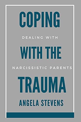 Coping With The Trauma: The Narcissistic Parent