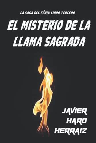 El Misterio De La Llama Sagrada (La Saga Del Fénix)