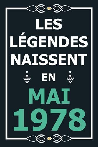 Les Légendes Naissent En Mai 1978: Idée Cadeau Original Pour Le 43ème Anniversaire I Citations Positives Humour I Carnet De Notes Ligné, Journal ... Anniversaire Pour 43 Ans Homme Et Femme