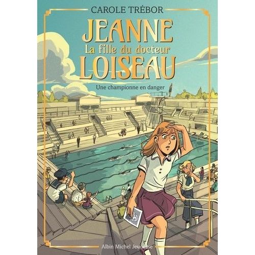 Jeanne, La Fille Du Docteur Loiseau - Tome 5 - Une Championne En Danger