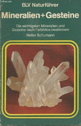 Mineralien + Gesteine- Die Wichtigsten Mineralien Und Gesteine Nach Farbfotos Bestimmen