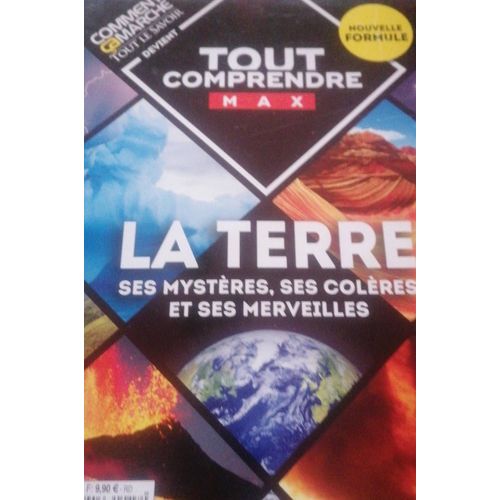 Tout Comprendre Max La Terre Ses Mysterez Ses Coleres Et Ses Merveille