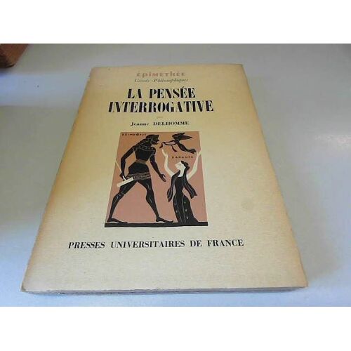 La Pensée Interrogative : Par Jeanne Delhomme (Epiméthée)