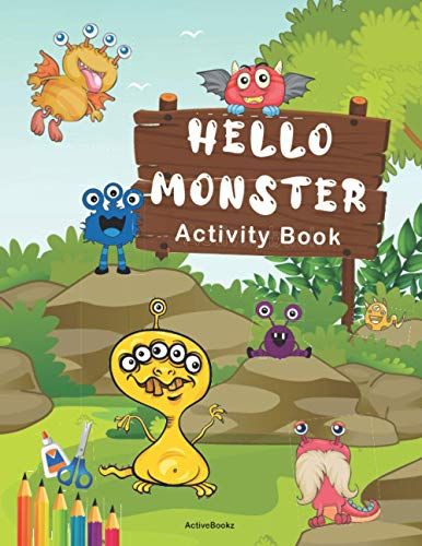 Hello Monster Activity Book: For Kids Ages 4-8, Coloring, Drawing, Cutting, Gluing And Different Puzzles