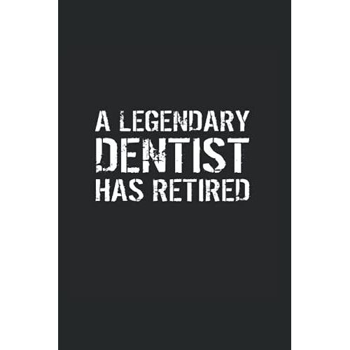 A Legendary Dentist Has Retired: Blood Pressure Log Book For Retired Dentists