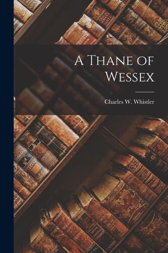 A Thane Of Wessex