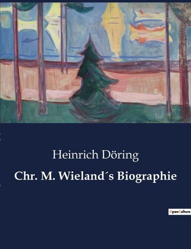 Chr. M. Wieland?S Biographie