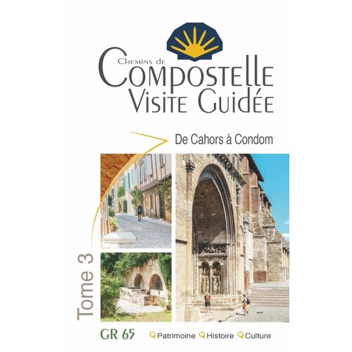 Compostelle Visite Guidée - Tome 3, Cahors - Condom