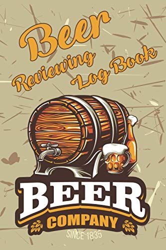 Beer Reviewing Log Book: Vintage Beer A Taster's Guide To Brews That Improve Over Time (Beer Diary Notebook Organizer)
