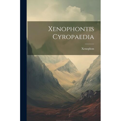 Xenophontis Cyropaedia