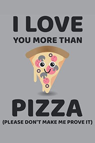 I Love You More Than Pizza: Blank Recipe Book