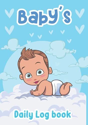 Baby's Daily Log Book: Baby Tracker Journal For Newborns, Record Sleep , Feed, Diapers , Activities And Supplies Needed , Perfect For New Parents Or Nannies Notebook ( 110 Pages )