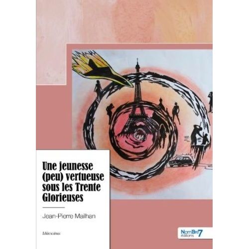 Une Jeunesse (Peu) Vertueuse Sous Les Trente Glorieuses