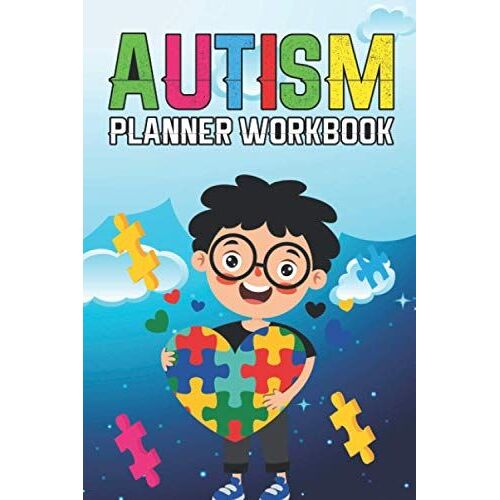 Autism Planner Workbook: Autism Awareness Workbook With Beautiful Autistic Theme Their Life Notebook To Keep Track Of Child's Therapy Goals, ... & Activities - Autism Gifts For Moms & Dads