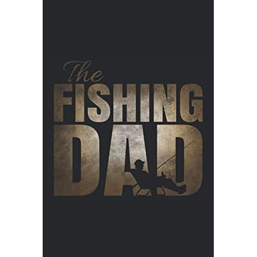 The Fishing Dad: Lustiges Fangbuch Zum Ausfüllen - Kleines Männertagsgeschenk Oder Geburtstagsgeschenk Für Angler Papa Und Opa - Alte Männer ... - Raubfische Und Friedfische Angeln