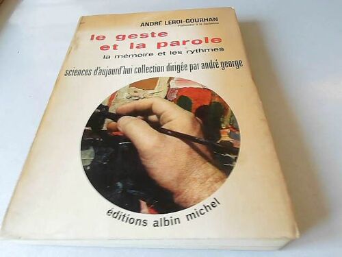 Le Geste Et La Parole / La Mémoire Et Les Rythmes