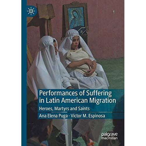 Performances Of Suffering In Latin American Migration
