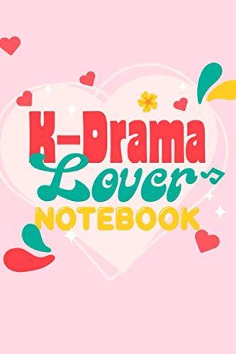 K-Drama Lover Notebook: Diary Oppa, Kdrama Lover, Kdrama Journal, Unique Book For Friends, Kpop Lover, And Daughter, 120 Lined Pages With Date