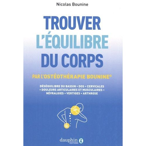 Trouver L'équilibre Du Corps - Par L'ostéothérapie Bounine