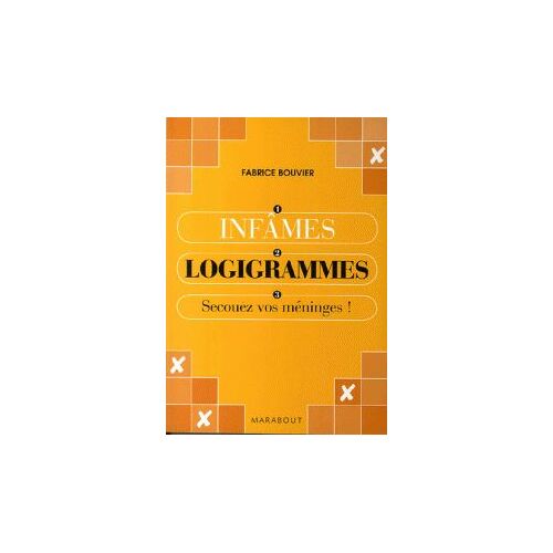 Infâmes Logigrammes - Secouez Vos Méninges !