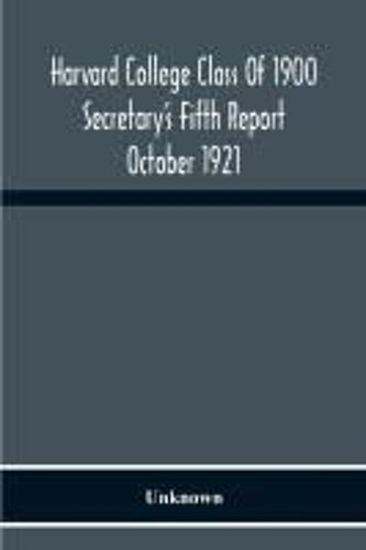 Harvard College Class Of 1900 Secretary's Fifth Report October 1921