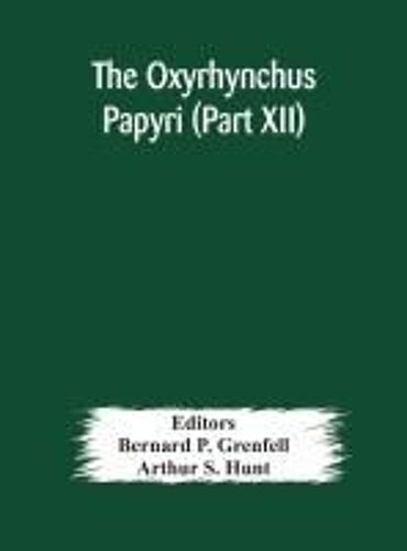 The Oxyrhynchus Papyri (Part Xii)