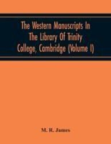 The Western Manuscripts In The Library Of Trinity College, Cambridge