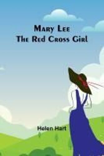 Mary Lee The Red Cross Girl