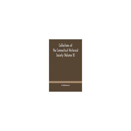 Collections Of The Connecticut Historical Society (Volume X)