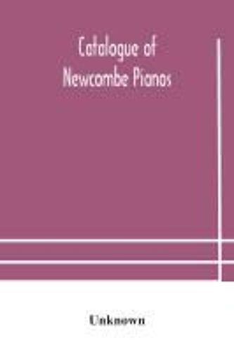 Catalogue Of Newcombe Pianos