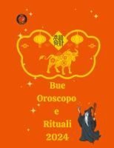 Bue Oroscopo E Rituali 2024
