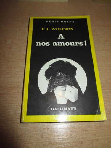 A Nos Amours ! ( Corps Perdus). ( Bodies Are Dust). Collection : Serie Noire Sans Jaquette N° 73