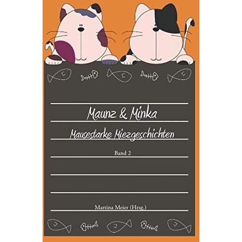 Maunz & Minka: Mausestarke Miezgeschichten Band 2