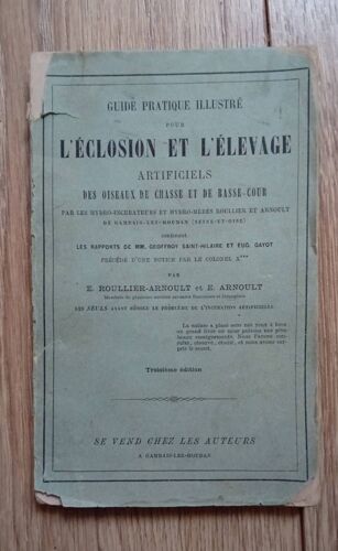 Guide Pratique Pour L'éclosion Et L'élevage Artificiels Des Oiseaux De Chasse Et De Basse Cour Roullier Arnoult