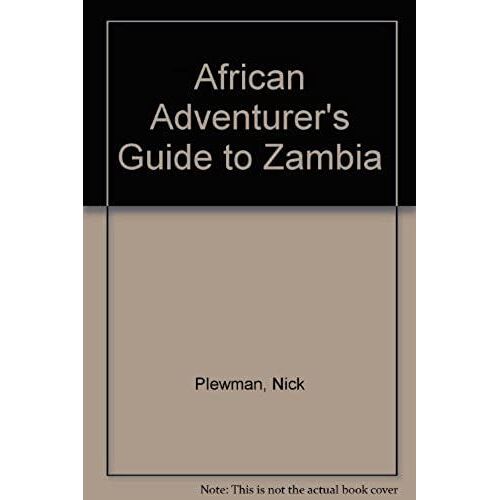 African Adventurer's Guide To Zambia (African Adventurer's Guide)